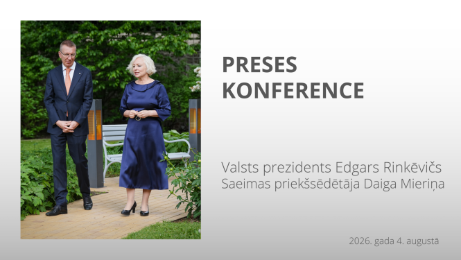 08082026 Valsts prezidenta Edgara Rinkēviča un Saeimas priekšsēdētājas Daigas Mieriņas preses konference