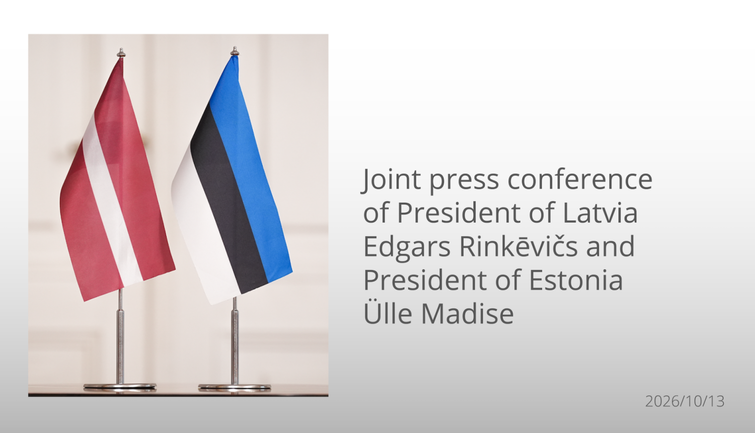 : Joint press conference of President of Latvia Edgars Rinkēvičs and President of Estonia Dr. Ylle Madise
