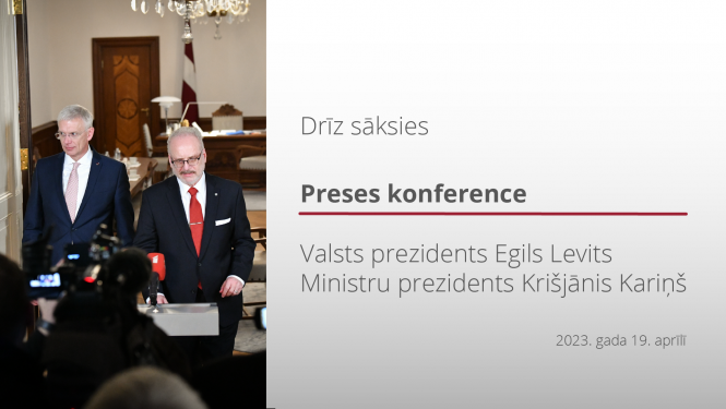 19.04.2023. Valsts prezidenta Egila Levita un Ministru prezidenta Krišjāņa Kariņa preses konference.