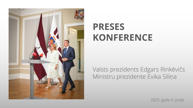 Valsts prezidenta Edgara Rinkēviča un Ministru prezidentes Evikas Siliņas preses konference
