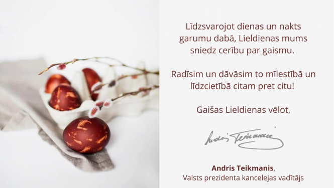 Apsveikums Lieldienās no Valsts prezidenta kancelejas vadītāja Andra Teikmaņa