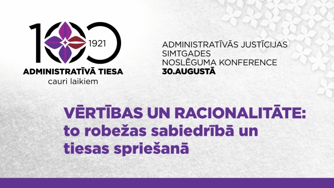 Konference "Vērtības un racionalitāte: to robežas sabiedrībā un tiesas spriešanā"