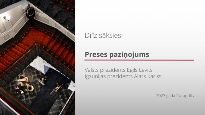 TIEŠRAIDĒ: Latvijas un Igaunijas prezidentu kopīga preses konference. Vizuālis, kas norāda, ka preses konference drīz sāksies.