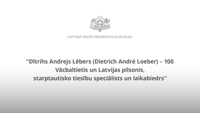 Dītrihs Andrejs Lēbers (Dietrich André Loeber) – 100 Vācbaltietis un Latvijas pilsonis, starptautisko tiesību speciālists un laikabiedrs