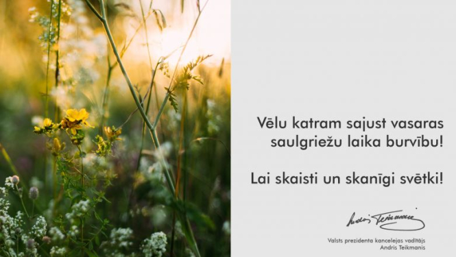 Valsts prezidenta kancelejas vadītāja Andra Teikmaņa sveiciens svētkos