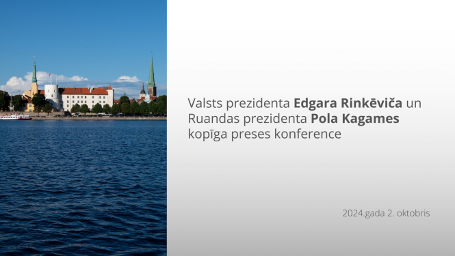 Valsts prezidenta Edgara Rinkēviča un Ruandas Republikas prezidenta Pola Kagames kopīga preses konference