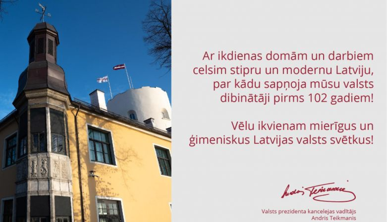 Valsts prezidenta kancelejas vadītāja Andra Teikmaņa apsveikums svētkos