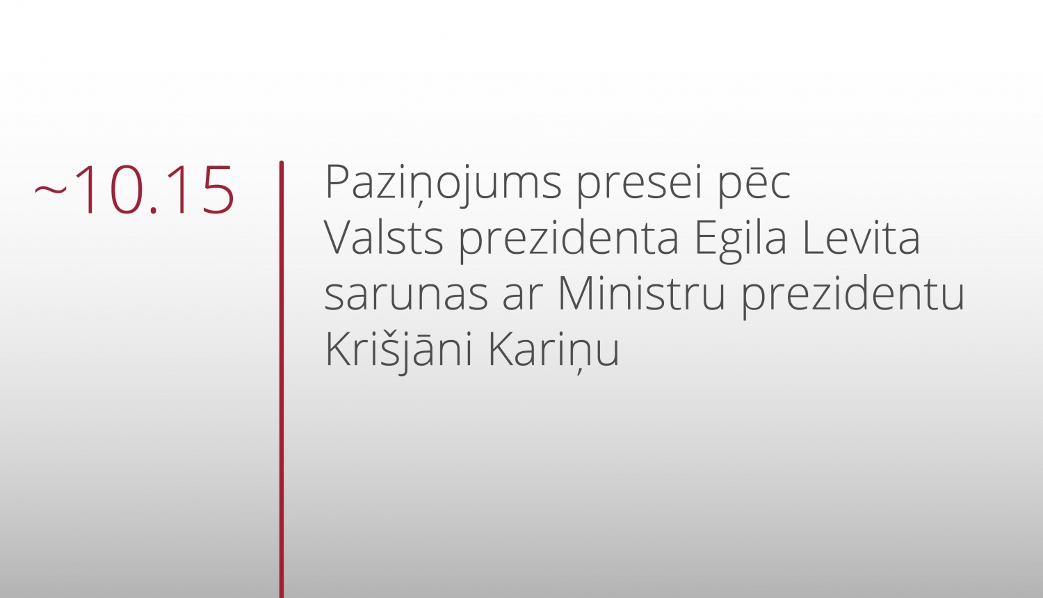 TIEŠRAIDĒ: Paziņojums presei pēc Valsts prezidenta Egila Levita sarunas ar Ministru prezidentu Krišjāni Kariņu